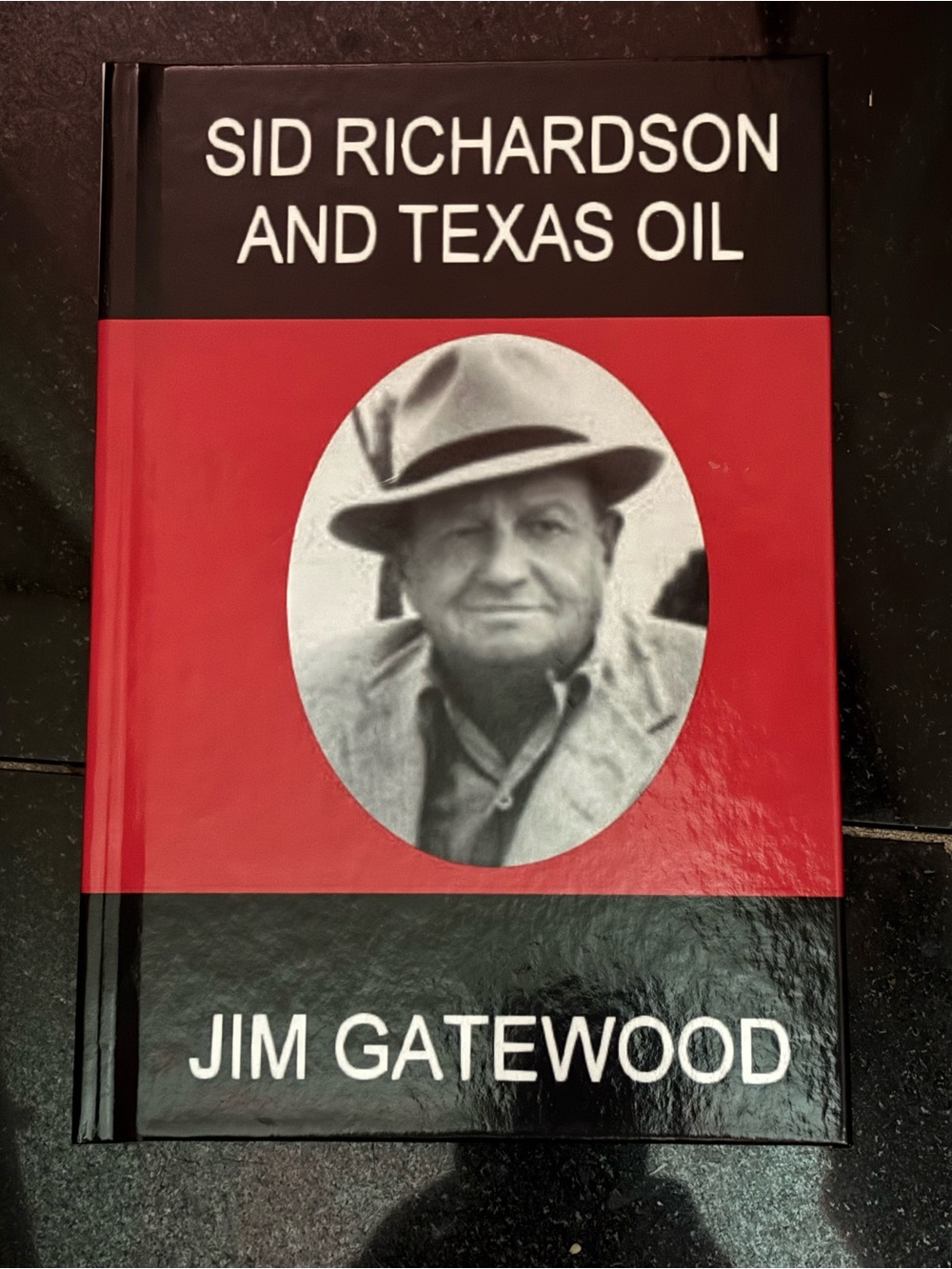 Sid Richardson and Texas Oil by Jim Gatewood - Red & Black Hardcover